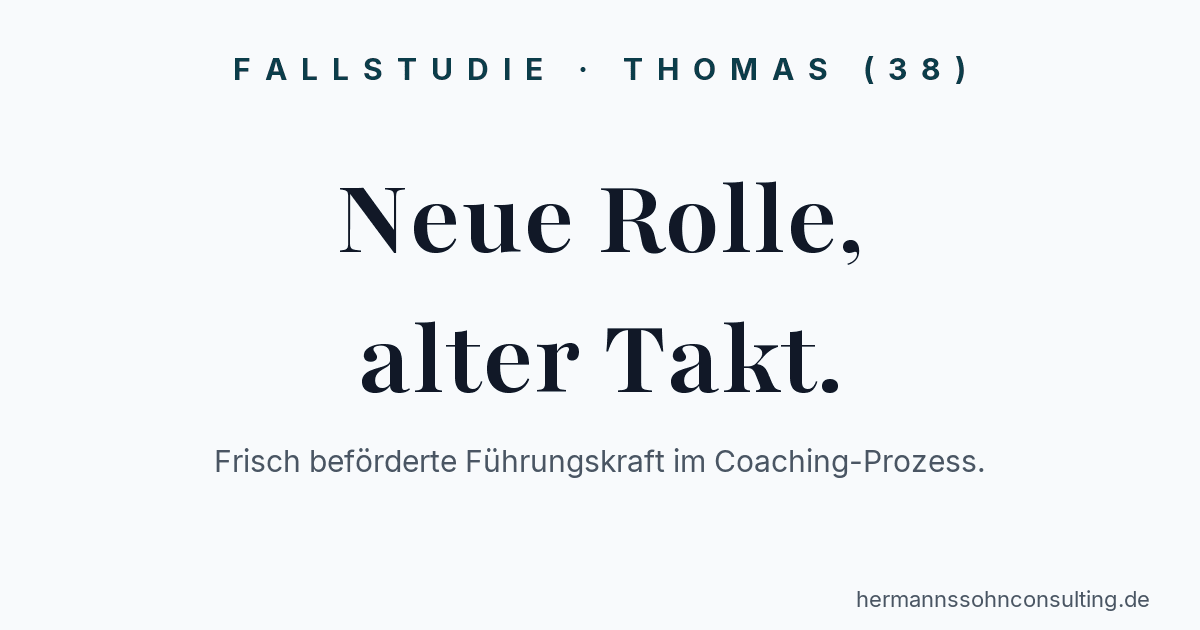 Fallstudie Thomas: Frisch beförderte Führungskraft im Coaching-Prozess